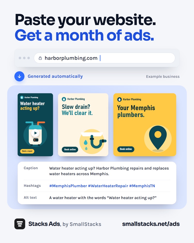 Stacks Ads ad: a website address goes in and finished ads for a fictional plumber come out, each with its caption and hashtags